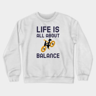 Life Is All About Balance - Cycling Crewneck Sweatshirt